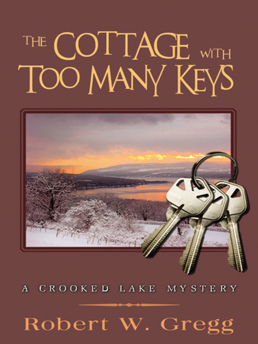 Title details for The Cottage with Too Many Keys by Robert W. Gregg - Available